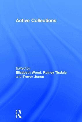 Elizabeth Wood, Rainey Tisdale, Trevor Jones - Active Collections, Inbunden