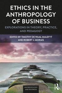 bokomslag Ethics in the Anthropology of Business