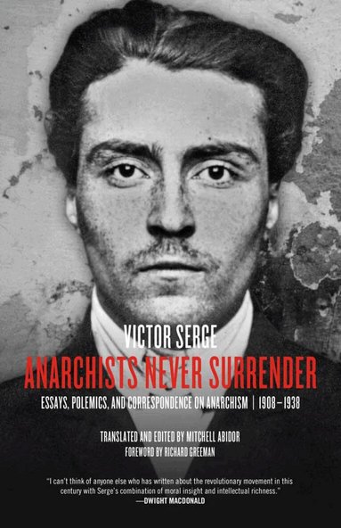 Victor Serge, Mitchell Abidor - Anarchists Never Surrender, Häftad