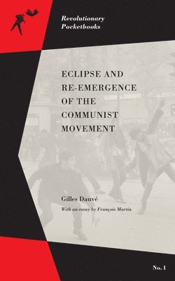 Eclipse and Re-Emergence of the Communist Movement 1