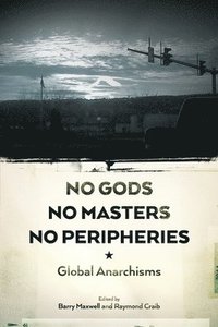 bokomslag No Gods, No Masters, No Peripheries