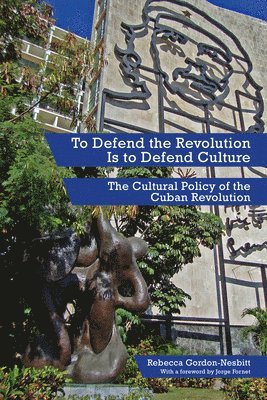 To Defend the Revolution Is to Defend Culture 1