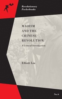 bokomslag Maoism And The Chinese Revolution