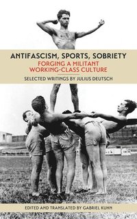 bokomslag Antifascism, Sports, Sobriety