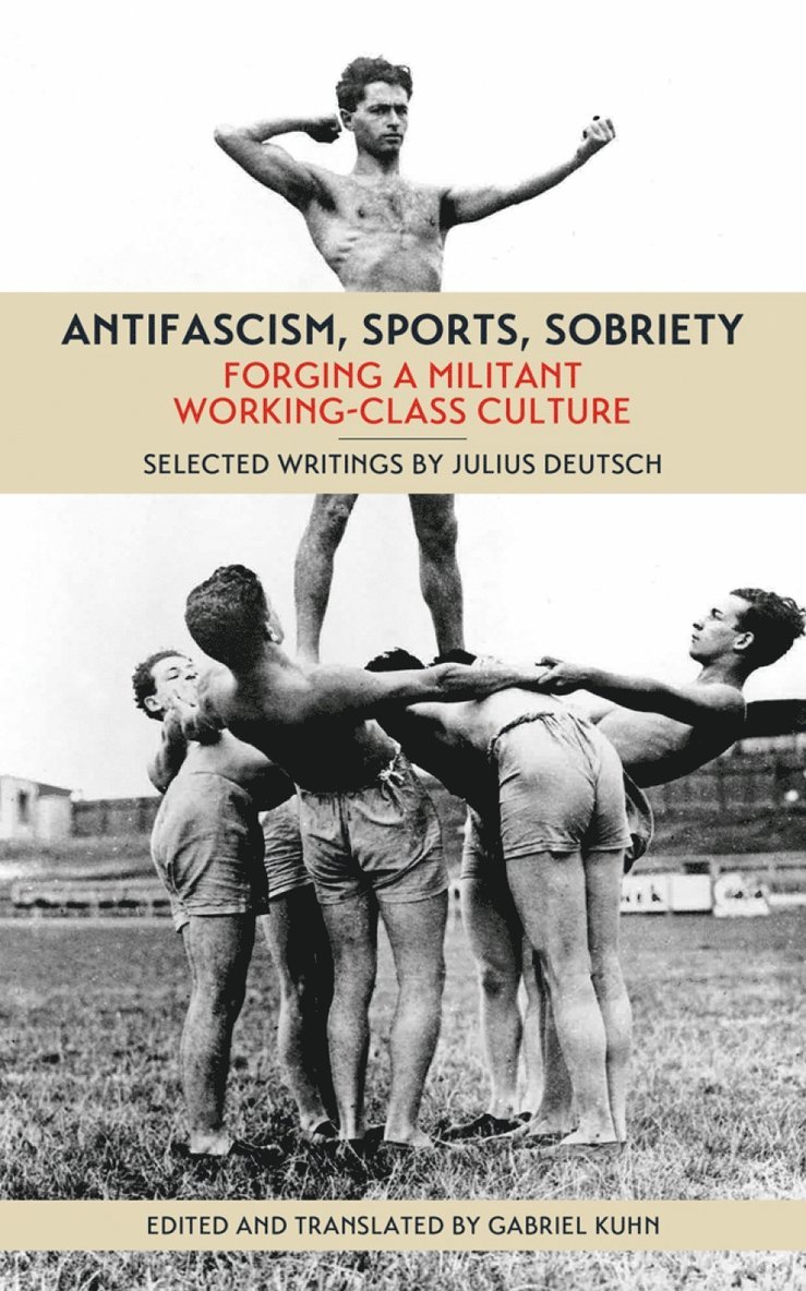Julius Deutsch, Gabriel Kuhn - Antifascism, Sports, Sobriety, Häftad
