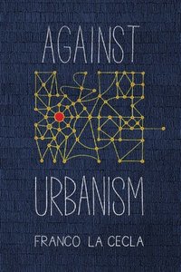 bokomslag Against Urbanism