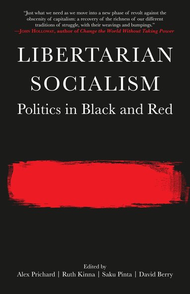 Alex Prichard, Ruth Kinna, Saku Pinta - Libertarian Socialism, Häftad