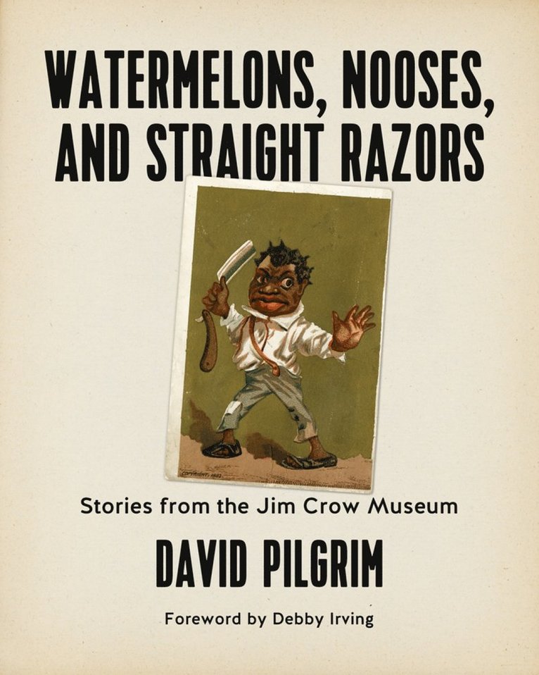David Pilgrim - Watermelons, Nooses, And Straight Razors, Häftad