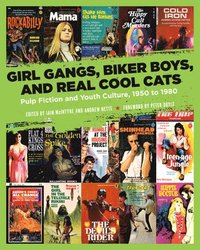bokomslag Girl gangs, biker boys, and real cool cats - pulp fiction and youth culture