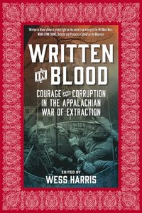bokomslag Written in blood - courage and corruption in the appalachian war of extract