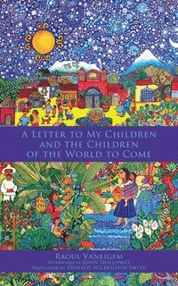 bokomslag Letters To My Children And The Children Of The World To Come