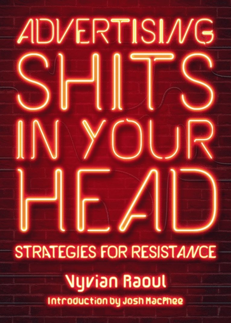 Vyvian Raoul, Josh Macphee, Matt Bonner - Advertising Shits in Your Head, Häftad