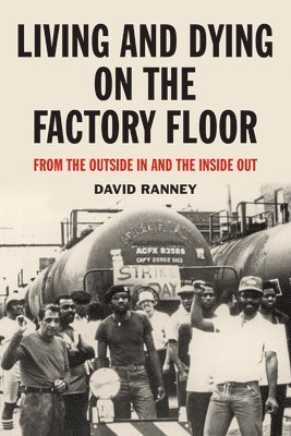 Living and Dying on the Factory Floor 1