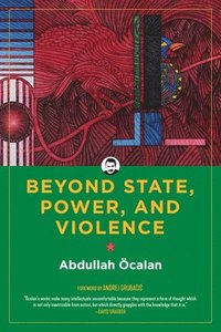 bokomslag Beyond State, Power, and Violence