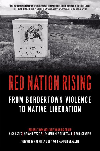Nick Estes, Melanie Yazzie, Jennifer Nez Denetdale - Red Nation Rising, Häftad