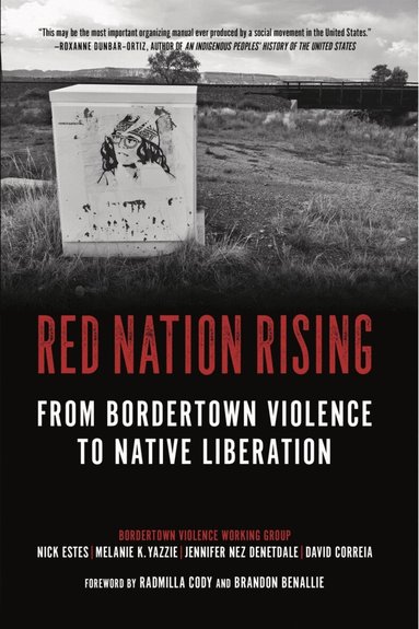 Nick Estes, Melanie Yazzie, Jennifer Nez Denetdale - Red Nation Rising, Inbunden