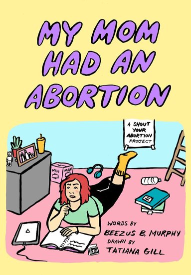 Beezus B Murphy - My Mom Had an Abortion, Häftad