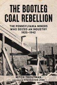 bokomslag The Bootleg Coal Rebellion