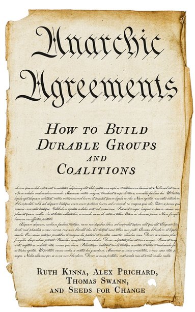 Ruth Kinna, Alex Prichard, Thomas Swann - Anarchic Agreements, Häftad