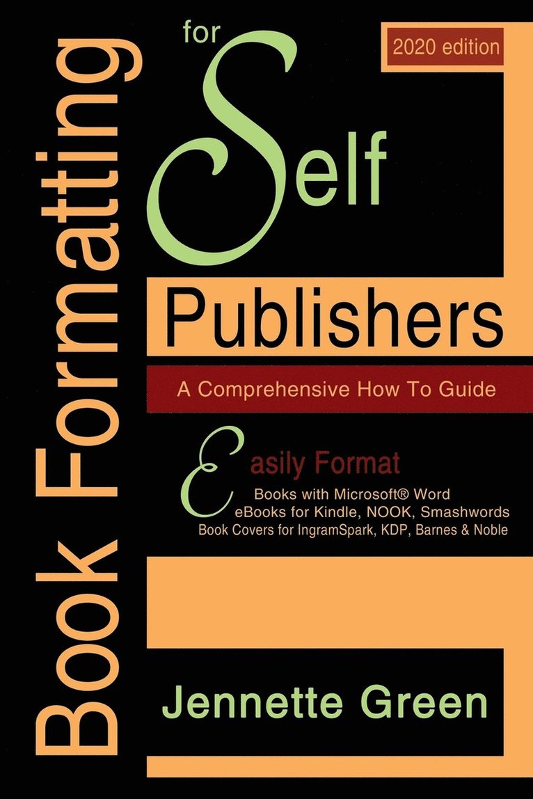 Book Formatting for Self-Publishers, a Comprehensive How-To Guide (2020 Edition for PC) 1