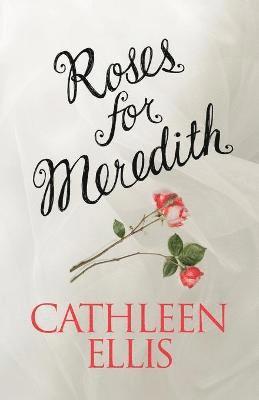 Roses for Meredith 1