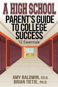 bokomslag A High School Parent's Guide to College Success: 12 Essentials