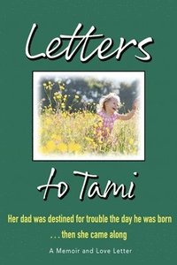 bokomslag Letters to Tami: A Memoir and a Love Story