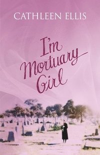 bokomslag I'm Mortuary Girl