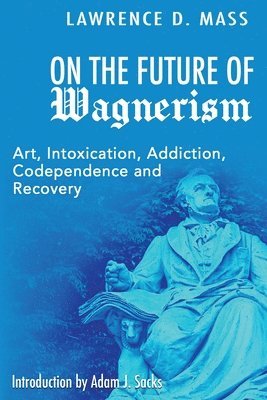 Lawrence D Mass, Lawrence D. Mass - On the Future of Wagnerism, Häftad