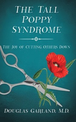 Douglas Garland - Tall Poppy Syndrome, Inbunden
