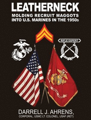 Darrell J Ahrens, Darrell J. Ahrens - Leatherneck, Inbunden