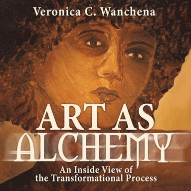 bokomslag Art as Alchemy: An Inside View of the Transformational Process