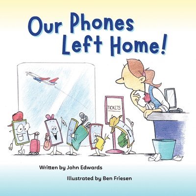 John Edwards - Our Phones Left Home!, Häftad