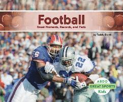 Teddy Borth - Football: Great Moments, Records, and Facts: Great Moments, Records, and Facts, Inbunden