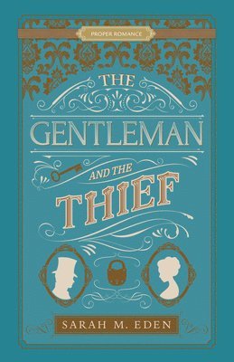 Sarah M. Eden - The Gentleman and the Thief, Häftad