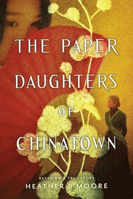 Heather B. Moore - The Paper Daughters of Chinatown, Häftad
