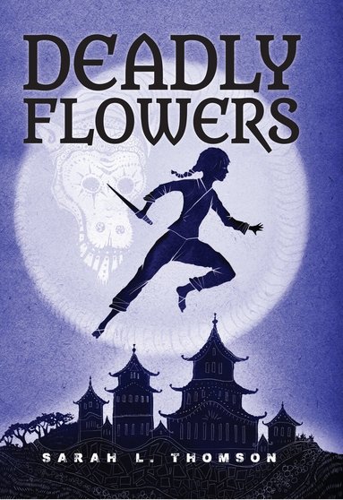 Sarah L. Thomson - Deadly Flowers, Inbunden
