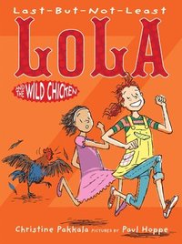 bokomslag Last-But-Not-Least Lola and the Wild Chicken