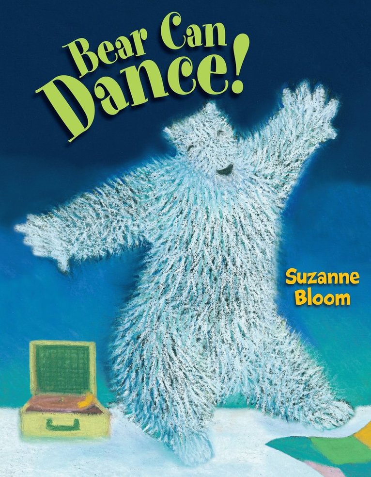 Suzanne Bloom - Bear Can Dance!, Inbunden