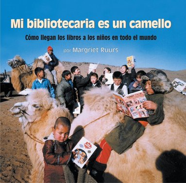 Margriet Ruurs - Mi bibliotecaria es un camello (My Librarian is a Camel), Inbunden