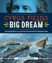 bokomslag Cyrus Field's Big Dream