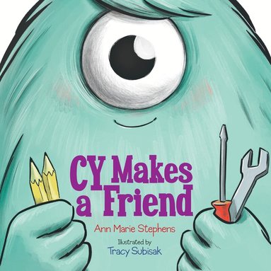 Ann Marie Stephens - Cy Makes a Friend, Inbunden