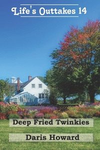 bokomslag Deep Fried Twinkies - Life's Outtakes 14