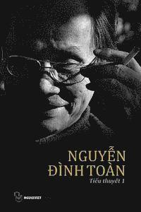 bokomslag Tieu Thuyet Nguyen Dinh Toan: Quyen 1