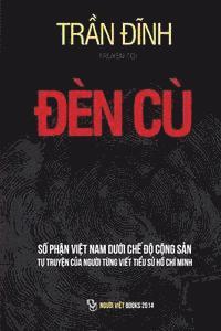 Dinh Tran - Den Cu: So Phan Viet Nam Duoi Che Do Cong San, Häftad