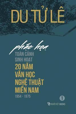 bokomslag Phac Thao Toan Canh Sinh Hoat 20 Nam Van Hoc, Nghe Thuat Mien Nam 1954-1975