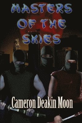 Cameron Deakin Moon - Masters of the Skies, Häftad
