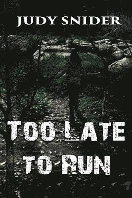 Too Late to Run