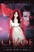 bokomslag Chloe - Visions of the Future: A Blood Prophecy Novella