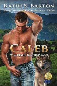 bokomslag Caleb: Winchester Brothers-Erotic Paranormal Wolf Shifter Romance